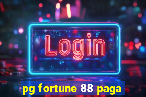 pg fortune 88 paga